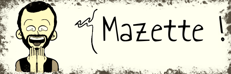 Mazette !