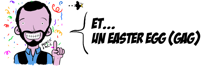 Et...   un easter egg (gag)