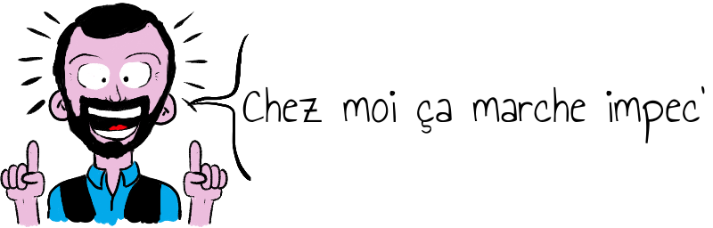 Chez moi ça marche impec'