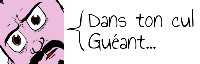 Dans ton cul  Guéant...