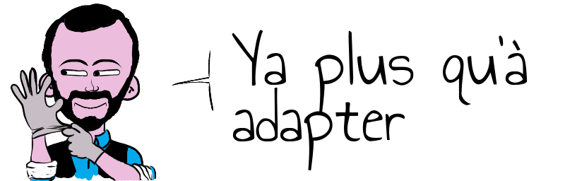 Ya plus qu'à   adapter