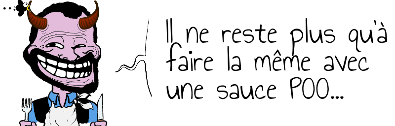 Il ne reste plus qu'à   faire la même avec   une sauce POO...