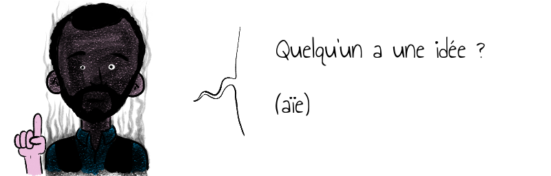 Quelqu un a une idée     aïe .png
