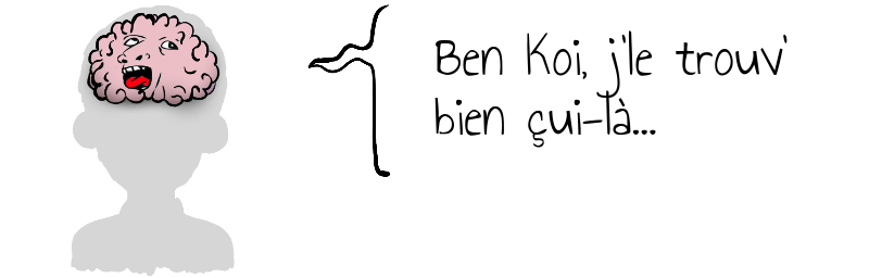 Ben Koi  j le trouv  bien çui-là    .png